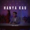 Hanya Kau - Danial Baharin lyrics
