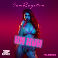 Uh Huh - Single - Babybang & Iamroyston