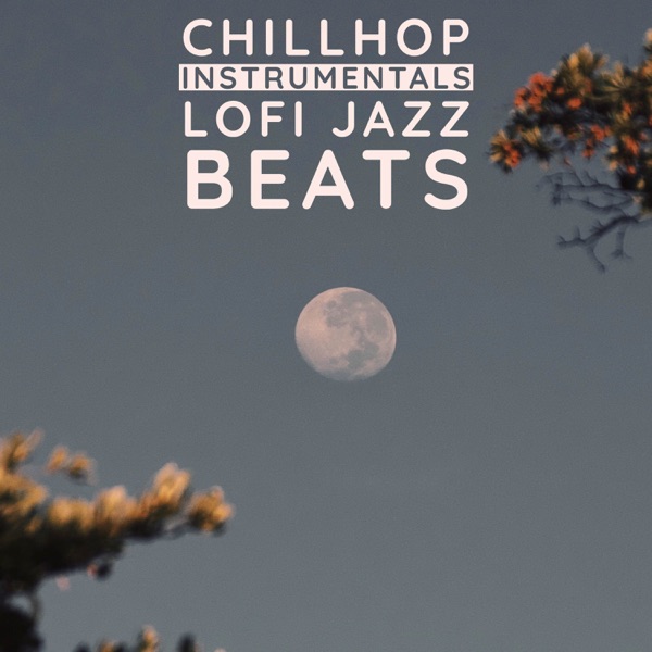 ChillHop Instrumentals - Lofi Jazz Beats