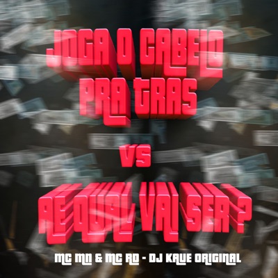 Joga o Cabelo pra Trás Vs Ae Qual Vai Ser? - Single
