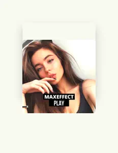 收听 MaxEffect、观看音乐视频、阅读小传、查看巡演日期等 ！