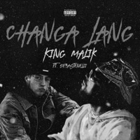 CHANGA LANG (feat. Sebastenelli) - Single - King Malik