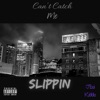 Can't Catch Me Slippin (feat. Jboi Kiddo) - Single