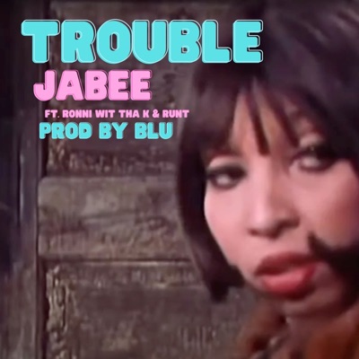 Trouble (feat. Ronni wit tha K) - Single