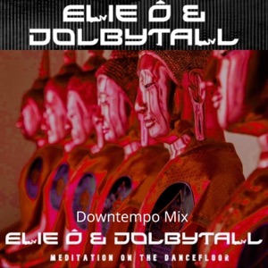 Meditation on the Dancefloor Downtempo (DJ Mix)