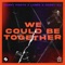 We Could Be Together - Gabry Ponte, LUM!X & Daddy DJ lyrics