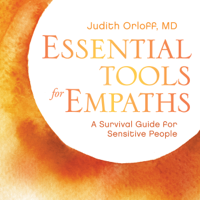 Essential Tools for Empaths: A Survival Guide for Sensitive People