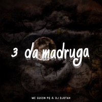 3 da Madruga - Single - DJ Djotah & MC GUIZIN PQ