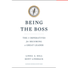 Being the Boss : The 3 Imperatives for Becoming a Great Leader - Linda A. Hill & Kent Lineback