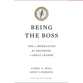 Being the Boss : The 3 Imperatives for Becoming a Great Leader