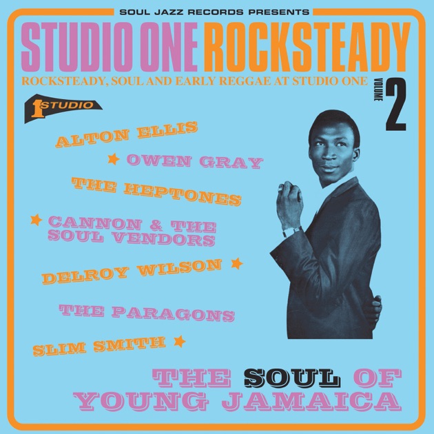 Soul Jazz Records Presents Studio One Rocksteady 2: The Soul of