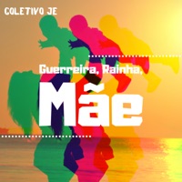 Guerreira, Rainha, Mãe - Single - Coletivo JE, Rck, RDO Don Furlani & CJD