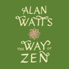 The Way of Zen (Unabridged) - Alan Watts