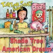 Taylor Scott Band - Shade Tree American Dream