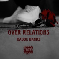 Over Relations - Single - Kadoe BANDZZ