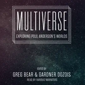 Multiverse: Exploring Poul Anderson’s Worlds