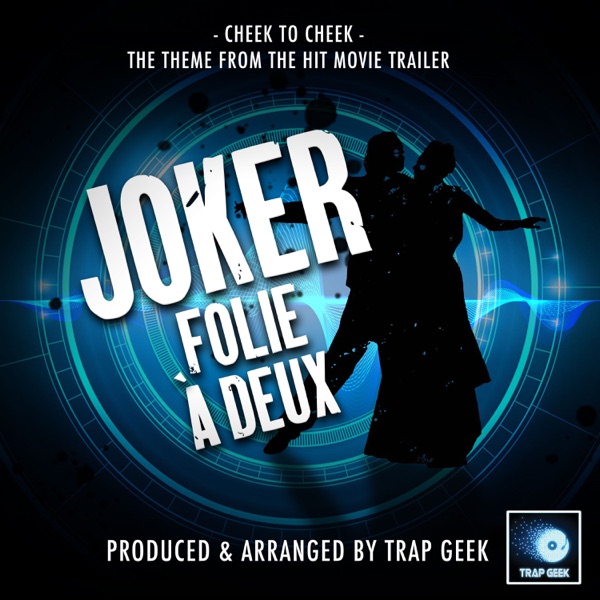 Cheek-To-Cheek (From "Joker: Folie à Deux Trailer")