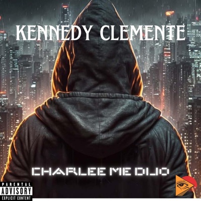charlee me dijo (feat. el kennedy clemente) - Single
