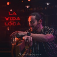 La Vida Loca - Single - Miguel Pregueiro