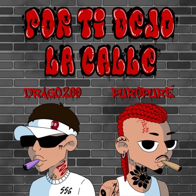 POR TI DEJO LA CALLE (feat. Drago200) - Single