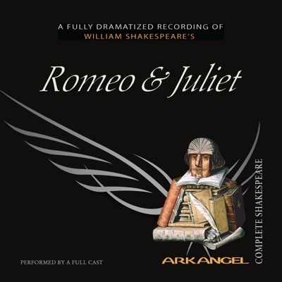 Romeo and Juliet (The Arkangel Shakespeare Collection)