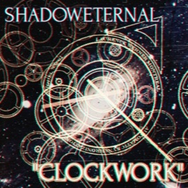 Clockwork (Rerecorded) ShadowEternal