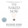 The Naked Now - Richard Rohr