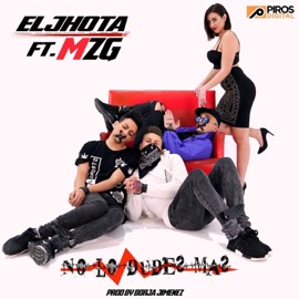 No Lo Dudes Mas (feat. MZG) El Jhota