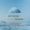 Give Thanks To Allah - Taariq uwais Malinga