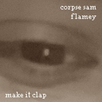 Make It Clap - Single - Corpse Sam & Flamey