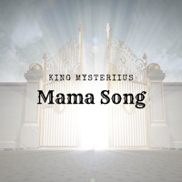 Mama Song - Single - King Mysteriius