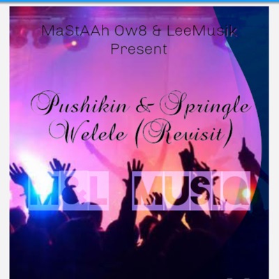 Pushkin & Springle Welele (Revisit) - Single