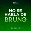 No Se Habla De Bruno (From "Encanto") [feat. Franco Gobbo, Jhair Vite, Metrastudios, Dianilis, Tami Rosales, Lordm & Danie Green] [Cover] - Zokai