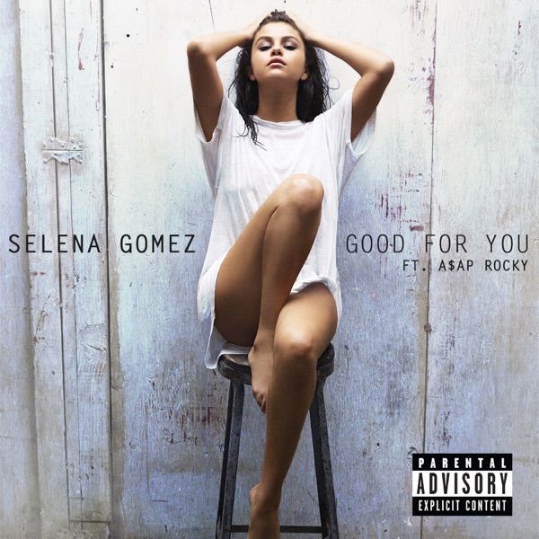 Good for You (feat. A$AP Rocky) - Single - Selena Gomez