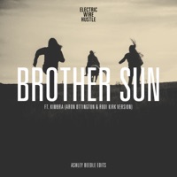 Brother Sun (feat. Kimbra) [Rodi Kirk & Aron Ottignon Version / Ashley Beedle Edits] - Single - Electric Wire Hustle