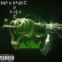 Born Broke Die Rich - Itslial