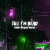 Till I'm Dead (feat. RightWrong) - Single