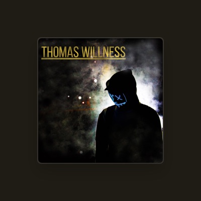 Listen to Thomas Willness, watch music videos, read bio, see tour dates & more!