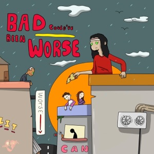 Bad Could've Been Worse