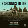 7 Seconds to Die : A Military Analysis of the Second Nagorno-Karabakh War and the Future of Warfighting - John Antal