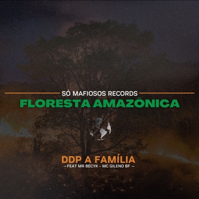 Floresta Amazônica (feat. Mc Gileno BF, Crazy for Lord, Nego do Rap & Mr. Becyk) - Single