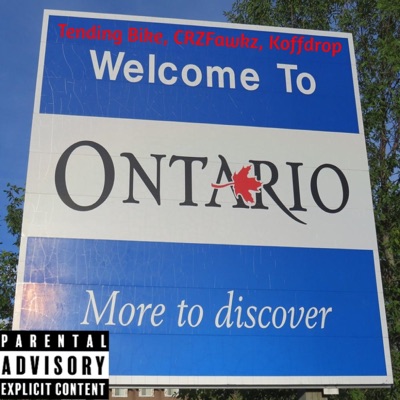 Welcome To Ontario (feat. CRZFawkz & Koffdrop) - Single
