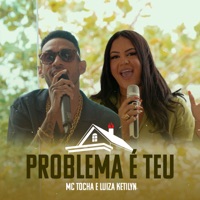 Problema É Teu - Single - Mc Tocha & Luiza Ketilyn