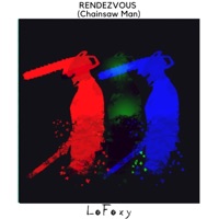 Rendezvous (Chainsaw Man Ending) - Single - LoFoxy