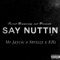 Say Nuttin (feat. Strizzy & Ellz) - Mr. Jayvic lyrics