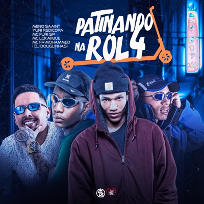 Patinando na Rola (feat. Mc LcKaiique, MC FURI SP & MC FP MOHAMMED) - Single