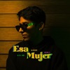 Esa Mujer (feat. Ginola & Ken OB) - Single