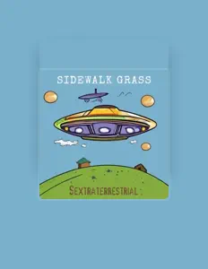 Escucha a Sidewalk Grass, mira vídeos musicales, lee la biografía, consulta fechas de giras y mucho más.