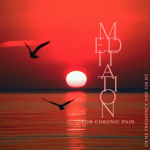 Meditation for Chronic Pain: Sound Stimulation, 174 Hz Frequency for Effective Relieve, 528 Hz will Transform Your Life into Miracle