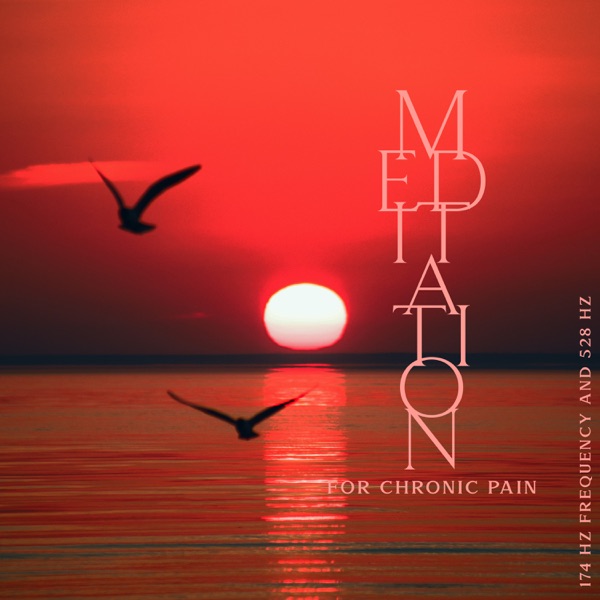 Meditation for Chronic Pain: Sound Stimulation, 174 Hz Frequency for Effective Relieve, 528 Hz will Transform Your Life into Miracle